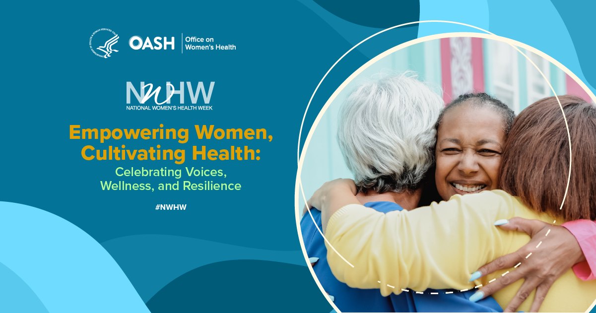 National Women’s Health Week is May 12-18! “Empowering Women, Cultivating Health: Celebrating Voices, Wellness, and Resilience,” supports women and girls to feel empowered in their health journey. 