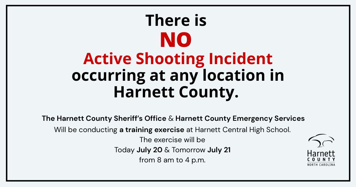 Training Exercise News Release: There is NO ACTIVE SHOOTING incident occurring at any location in Harnett County.