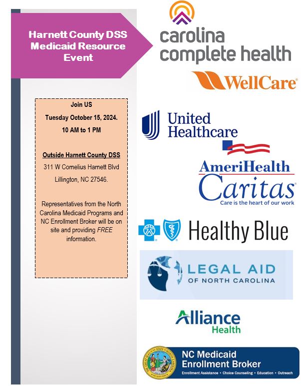 Harnett County DSS Medicaid Resource Event  October 15th, 2024 10am to 1pm  311 W. Cornelius Harnett Blvd., Lillington, NC  27546  